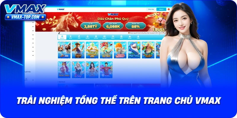 trai-nghiem-tong-the-tren-trang-chu-vmax